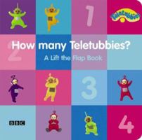 Teletubbies: How Many Teletubbies: A Lift The Flap Book (CARD) 0563532157 Book Cover