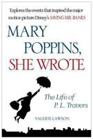 Mary Poppins, She Wrote: The Life of P. L. Travers 0743298160 Book Cover