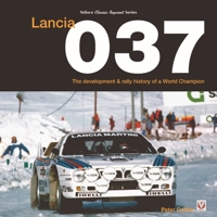 Lancia 037: The Development and Rally History of a World Champion 1787119238 Book Cover