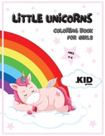 Little Unicorns Coloring Book for Girls: Unicorn Coloring Pages for Girls, Activity Book for Kids Ages 4-8, Baby Unicorns Cute Designs for Toddlers ... Books, Cute Patterns for Little Ones 606215466X Book Cover