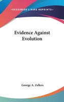 Evidence Against Evolution 1425474926 Book Cover