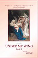 Under My Wing: Book II 1524502162 Book Cover