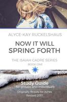 Now It Will Spring Forth: Study Guide : Applying the Principles in Now It Will Spring Forth (Isaiah Cadre) 1981953442 Book Cover