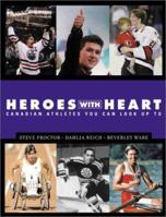 Heroes with Heart: Canadian Athletes You Can Look Up to 1553663047 Book Cover