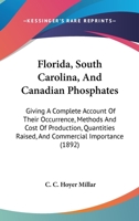 Florida, South Carolina, and Canadian Phosphates 1241519919 Book Cover