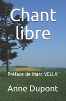Chant Libre : Pr?face de Marc VELLA 1096863405 Book Cover