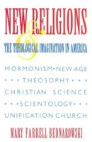 New Religions and the Theological Imagination in America (Religion in North America) 0253209528 Book Cover