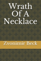 Wrath Of A Necklace null Book Cover