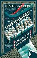 The Unfinished Palazzo: Life, Love and Art in Venice: The Stories of Luisa Casati, Doris Castlerosse and Peggy Guggenheim 0500518661 Book Cover