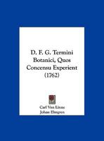 D. F. G. Termini Botanici, Quos Concensu Experient (1762) 1169560040 Book Cover