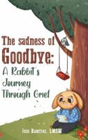 The Sadness of Goodbye: A Rabbit’s Journey Through Grief 1964030730 Book Cover