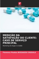 Medição Da Satisfação Do Cliente: Caso de Serviço Principal 6205348764 Book Cover