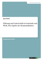 F�hrung und Leiterschaft in Gemeinde und Werk. Der Aspekt der Kommunikation 3346382346 Book Cover