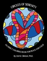 Circles of Serenity: An Adult Coloring Book for Peace and Calm 0979835895 Book Cover