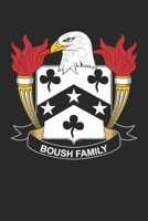 Boush: Boush Coat of Arms and Family Crest Notebook Journal (6 x 9 - 100 pages) 1710282118 Book Cover