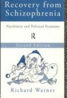 Recovery from Schizophrenia: Psychiatry and Political Economy 0415092612 Book Cover
