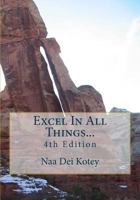 Excel In All Things... 1546546375 Book Cover