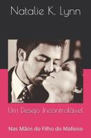 Nas Mãos do Filho do Mafioso: Um Desejo Incontrolável (Viagens Com Destino ao Amor) 1723870528 Book Cover