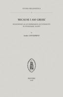 'Because I Am Greek': Polyonymy as an Expression of Ethnicity in Ptolemaic Egypt 9042932724 Book Cover