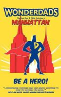 Wonderdads Manhattan: The Best Dad/Child Activities, Restaurants, Sporting Events & Unique Adventures for Manhattan Dads 193515348X Book Cover