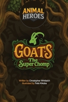Animal Heroes: Goats B0FSCY2XJG Book Cover