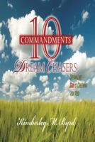 10 Commandments for Dream Chasers: Dream Like God is Cheering for You 0979443334 Book Cover