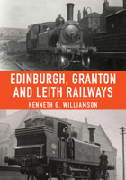 Edinburgh, Granton & Leith Railways 1398108561 Book Cover