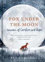 Fox Under the Moon: Seasons of Comfort and Hope
