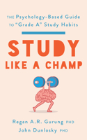 Study Like a Champ: The Psychology-Based Guide to “Grade A” Study Habits 1433840170 Book Cover