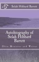 Autobiography of Selah Hibbard Barrett: Ohio Minister and Writer 1494798166 Book Cover