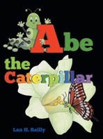 Abe the Caterpillar B0CLMDKYGY Book Cover