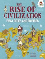 The Rise of Civilization: First Cities and Empires 1512459712 Book Cover