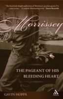 Morrissey: The Pageant of His Bleeding Heart 1441124047 Book Cover