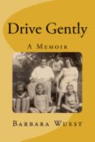 Drive Gently: A Memoir 1540486397 Book Cover