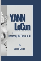 Yann LeCun: Pioneering the Future of AI B0DYP6KYGS Book Cover