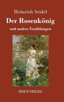 Der Rosenkönig: in Großdruckschrift (German Edition) 1976012740 Book Cover