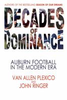 Decades of Dominance: Auburn Football in the Modern Era 0984139281 Book Cover
