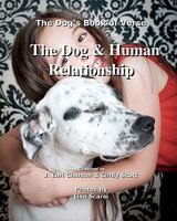 The Dog & Human Relationship: The Dog's Book of Verse 1453706747 Book Cover