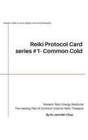 Reiki Protocol Card series #1 - Common Cold: The Healing Plan of Common Cold for Reiki Therapist 1722418451 Book Cover