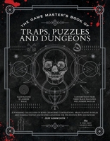 The Game Master's Book of Traps, Puzzles and Dungeons: 300+ Riddles, Challenges, Deadly Illusions, Bottomless Pits, Falling Blades, Death Traps, Escape Rooms and More for 5th Edition RPG Adventures 1948174987 Book Cover