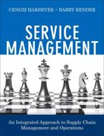 Service Management: An Integrated Approach to Supply Chain Management and Operations 0133088774 Book Cover