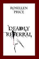 Deadly Referral 1420888382 Book Cover