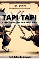 Tapi Tapi: A História Do Modern Arnis Matti (Portuguese Edition) 6501003164 Book Cover