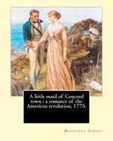 A Little Maid Of Boston Town 1546951032 Book Cover