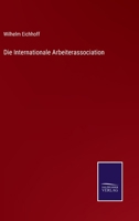 Die Internationale Arbeiterassociation 3743453398 Book Cover