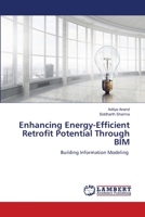 Enhancing Energy-Efficient Retrofit Potential Through BIM 6207466705 Book Cover