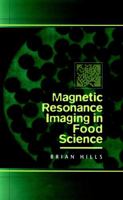Magnetic Resonance Imaging in Food Science 0471170879 Book Cover