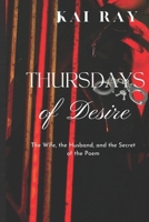 Thursdays of Desire: The Wife, the Husband, and the Secret of the Poem (The Square: A Prison Love Saga) B0FQHRPN2J Book Cover