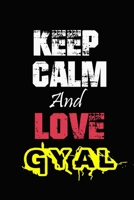 Keep Calm And Love Gyal: Funny lined Notebook/Journal 100 pages (6” X 9”) Gift For Christmas Or Birthday 1654795674 Book Cover
