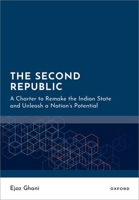The Second Republic: A Charter to Remake the Indian State and Unleash a Nation's Potential 0197914888 Book Cover